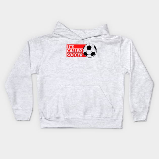 It's Called Soccer Kids Hoodie by PhotoSphere